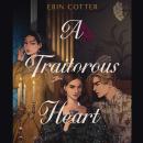 A Traitorous Heart Audiobook