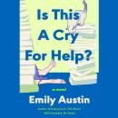Is This A Cry For Help?: A Novel Audiobook