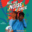 All the Noise at Once Audiobook