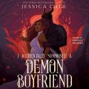 I Accidentally Summoned a Demon Boyfriend Audiobook