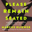 Please Remain Seated: Spine-chilling Stories from the Sky, Land, and Sea Audiobook