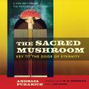 The Sacred Mushroom: Key to the Door of Eternity Audiobook