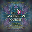 The 6D Ascension Journey: Activating the Light Codes in Our 12-Strand DNA Audiobook