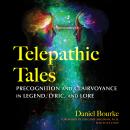 Telepathic Tales: Precognition and Clairvoyance in Legend, Lyric, and Lore Audiobook