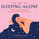 The Joy of Sleeping Alone: 64 Rituals to Become the Sovereign of Your Bed and Your Life Audiobook