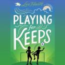 Playing for Keeps Audiobook