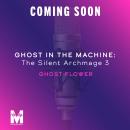 The Ghost in the Machine: A Progression Fantasy Adventure Audiobook