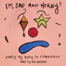 I'm Sad and Horny Audiobook