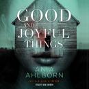 Good and Joyful Things Audiobook