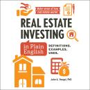 Cover of Real Estate Investing in Plain English: Definitions. Examples. Uses.