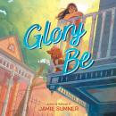 Glory Be Audiobook