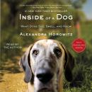 Inside of a Dog: What Dogs See, Smell, and Know Audiobook