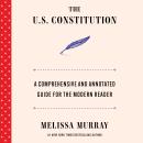 The U.S. Constitution: A Comprehensive and Annotated Guide for the Modern Reader Audiobook