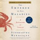 Cover of The Emperor of All Maladies: A Biography of Cancer