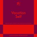 Vacation Self: An 831 Stories Romance Audiobook