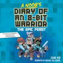 Cover of A Noob's Diary of an 8-Bit Warrior: The Epic Feast