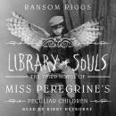 Library of Souls: The Third Novel of Miss Peregrine's Peculiar Children Audiobook