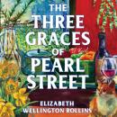 The Three Graces of Pearl Street: A Novel Audiobook