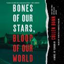 Bones of Our Stars, Blood of Our World Audiobook