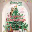 Cover of Chicken Soup for the Soul: The Spirit of Christmas: 101 Joyful Holiday Stories