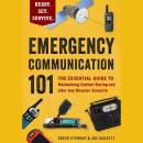 Emergency Communication 101: The Essential Guide to Maintaining Contact During and after Any Disaste Audiobook