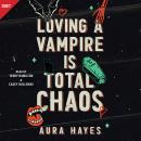 Cover of Loving A Vampire Is Total Chaos