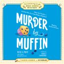 Murder by Muffin: Book 2: Solve the Puzzles—and the Plot of a Cozy Bakery Mystery! Audiobook
