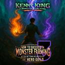 How to Succeed in Monster Farming After Getting Rejected by the Hero Guild 3 Audiobook