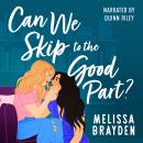 Can We Skip to the Good Part Audiobook