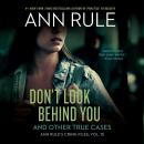 Don't Look Behind You: Ann Rule's Crime Files #15 Audiobook
