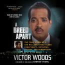 A Breed Apart: The True Story of a $40 Million Credit Card Conspiracy, Betrayal, Prison, and Redemption Audiobook