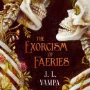 The Exorcism of Faeries Audiobook