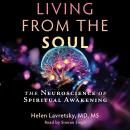 Living from the Soul: The Neuroscience of Spiritual Awakening Audiobook