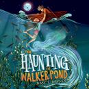 The Haunting of Walker Pond Audiobook