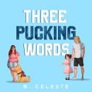 Three Pucking Words Audiobook