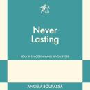 Never Lasting: An 831 Stories Romance Audiobook