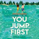 You Jump First Audiobook