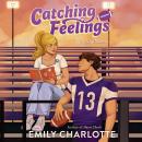 Catching Feelings Audiobook