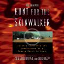 Hunt for the Skinwalker: Science Confronts the Unexplained at a Remote Ranch in Utah Audiobook
