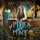 Of Pixies and Pekoe: Owls, Tea Shops, and Other Magical Nuisances Audiobook