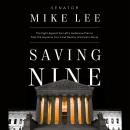 Saving Nine: The Fight Against the Left's Audacious Plan to Pack the Supreme Court and Destroy Ameri Audiobook