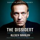 The Dissident: Alexey Navalny: Profile of a Political Prisoner Audiobook