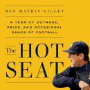 The Hot Seat: A Year of Outrage, Pride, and Occasional Games of College Football Audiobook