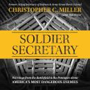 Soldier Secretary: Warnings from the Battlefield & the Pentagon about America's Most Dangerous Enemi Audiobook