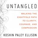 Untangled: Walking the Eightfold Path to Clarity, Courage, and Compassion Audiobook