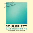 Soulbriety: A Plan to Heal Your Trauma, Overcome Addiction, and Reconnect with Your Soul Audiobook