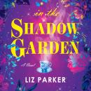 In the Shadow Garden Audiobook