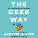 Cover of The Geek Way: The Radical Mindset that Drives Extraordinary Results