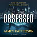 Obsessed: A Psychological Thriller, James O. Born, James Patterson