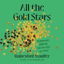 All the Gold Stars: Reimagining Ambition and the Ways We Strive Audiobook